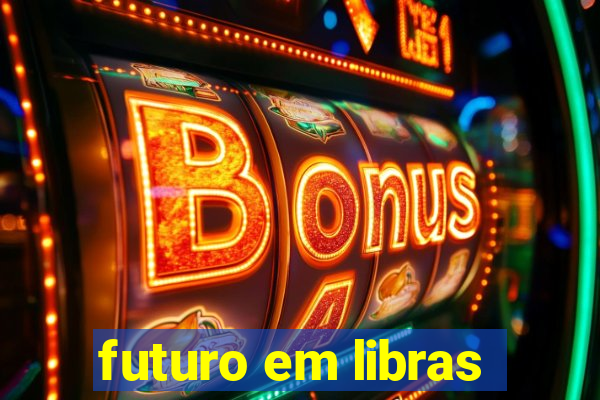 futuro em libras